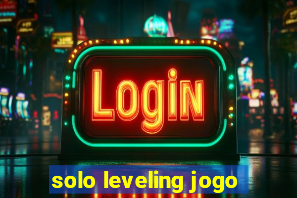 solo leveling jogo